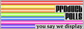 Click here to take part in our product polls